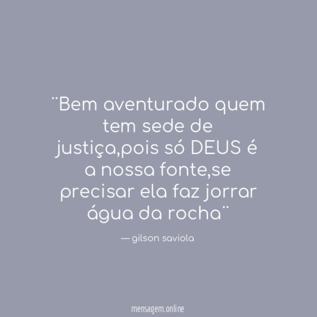 ¨Bem aventurado quem tem sede de justiça