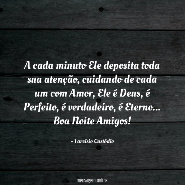 A cada minuto Ele deposita toda sua atenção
