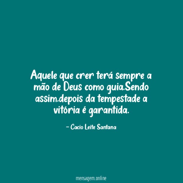 Aquele que crer terá sempre a mão de Deus como guia