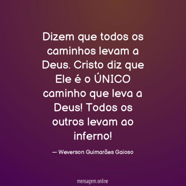 Dizem que todos os caminhos levam a Deus