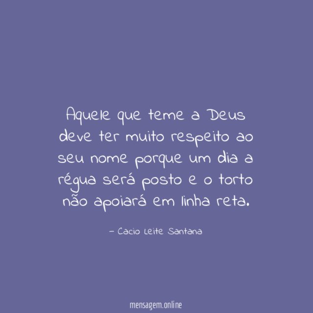 Aquele que teme a Deus deve ter muito
