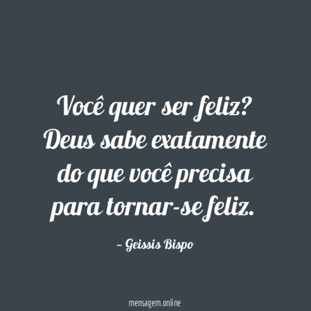 Você quer ser feliz