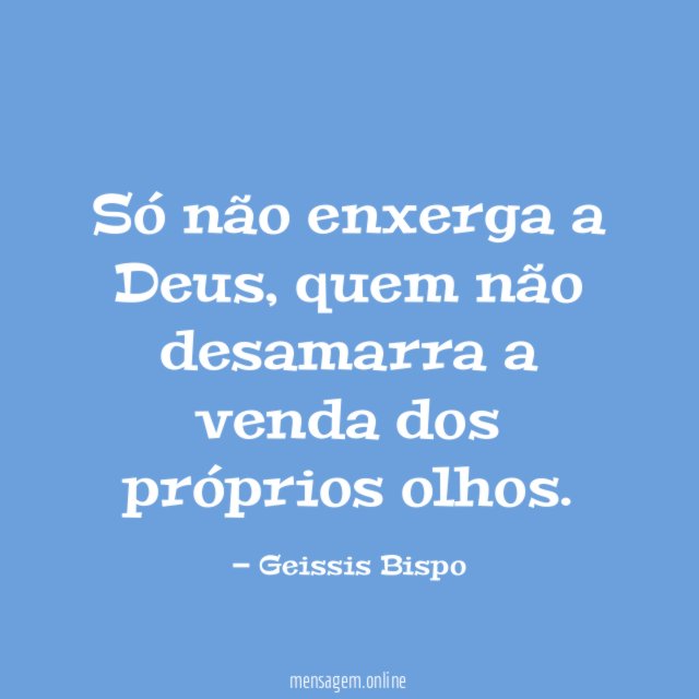Só não enxerga a Deus