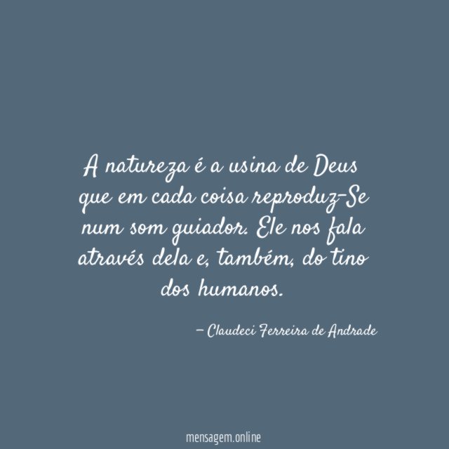 A natureza é a usina de Deus que