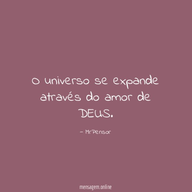 O universo se expande através do amor de DEUS