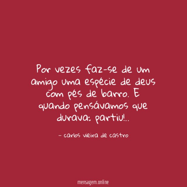 Por vezes faz-se de um amigo uma espécie