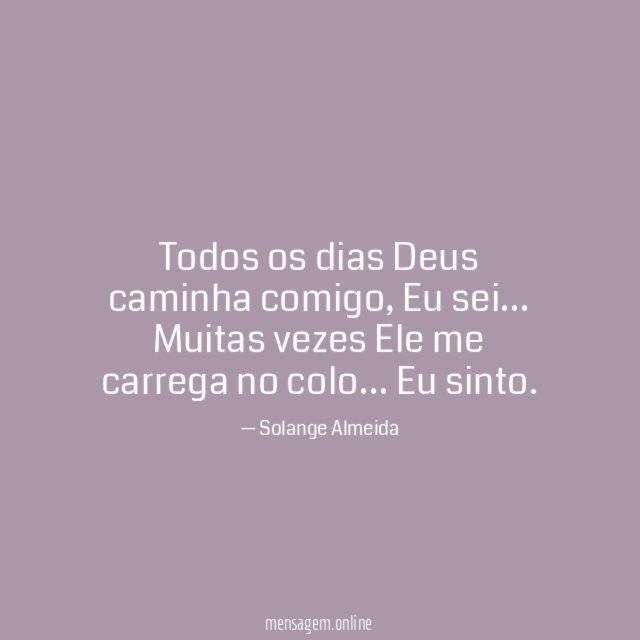 Todos os dias Deus caminha comigo