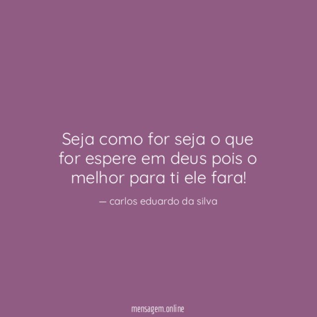 seja como for seja o que for espere