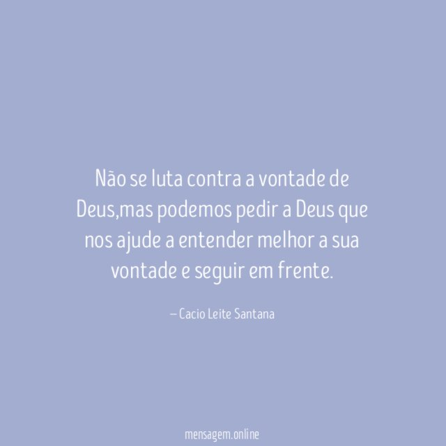 Não se luta contra a vontade de Deus