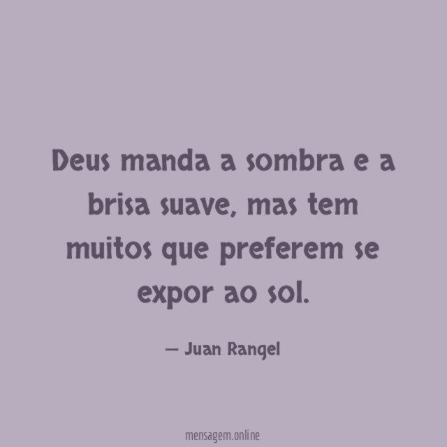 Deus manda a sombra e a brisa suave