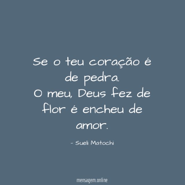 Se o teu coração é de pedra