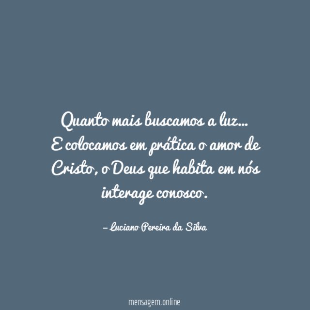 Quanto mais buscamos a luz