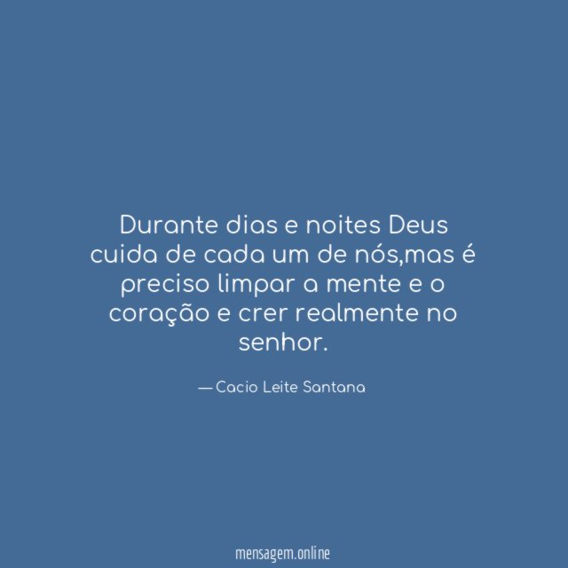 Durante dias e noites Deus cuida de cada um de nós
