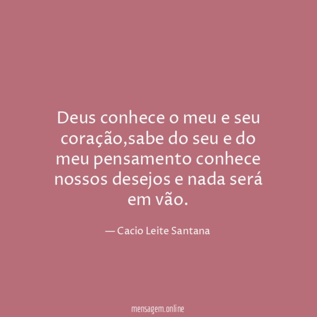 Deus conhece o meu e seu coração