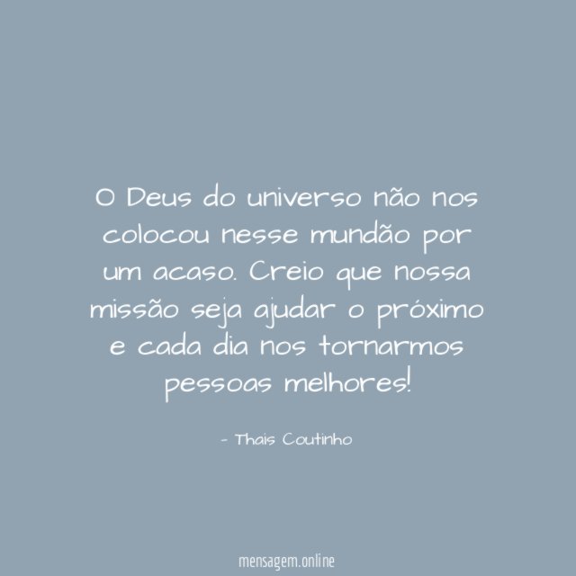 O Deus do universo não nos colocou nesse