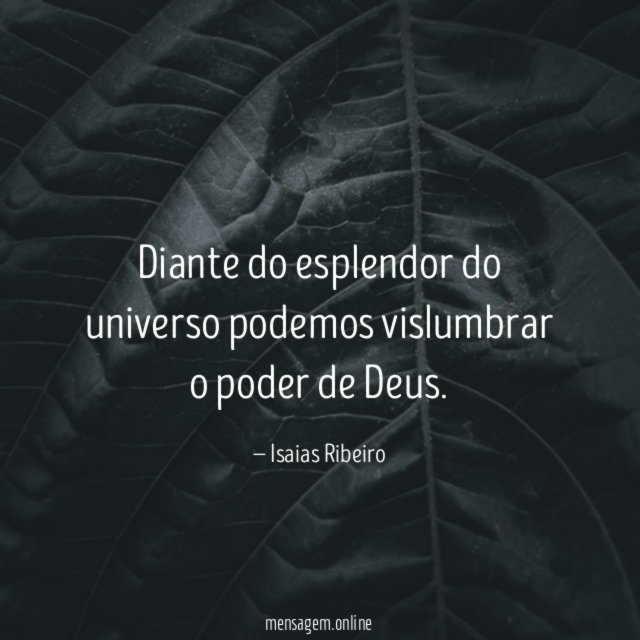 Diante do esplendor do universo podemos vislumbrar o poder de Deus
