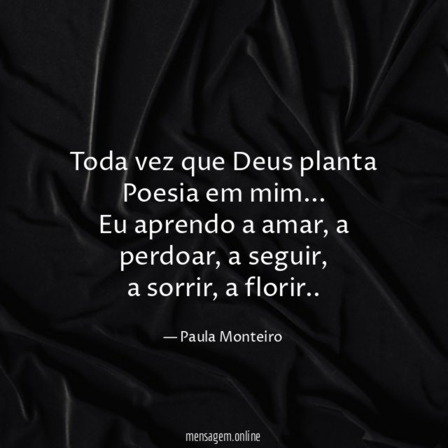 Toda vez que Deus planta Poesia em mim