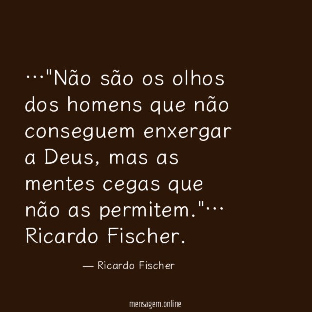 Não são os olhos dos homens que não