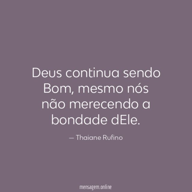 Deus continua sendo Bom