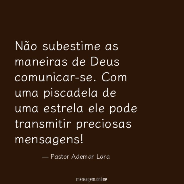 Não subestime as maneiras de Deus comunicar-se