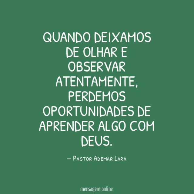 Quando deixamos de olhar e observar atentamente