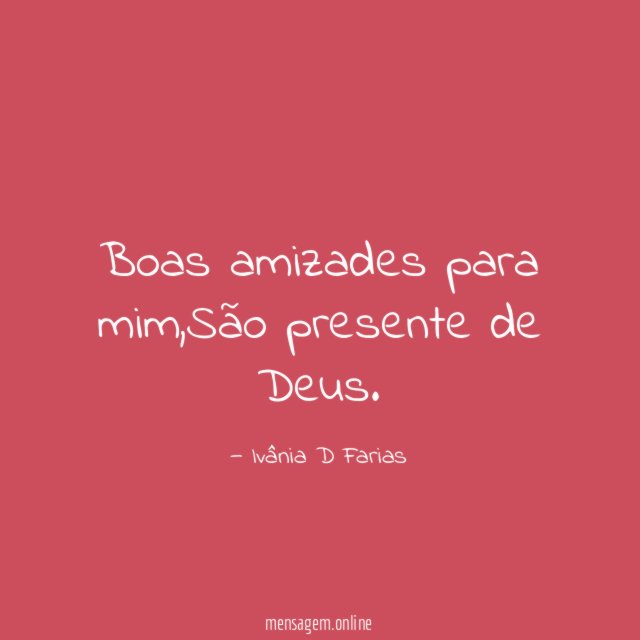 Boas amizades para mim