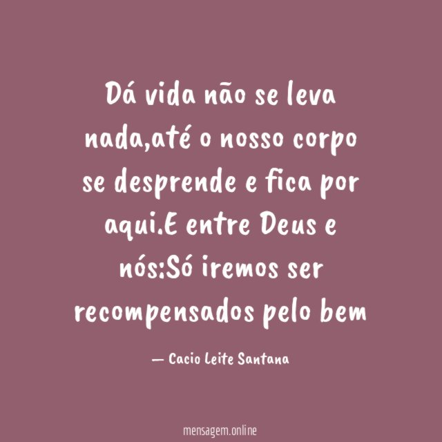 Dá vida não se leva nada