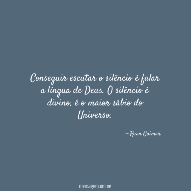 Conseguir escutar o silêncio é falar a língua de Deus