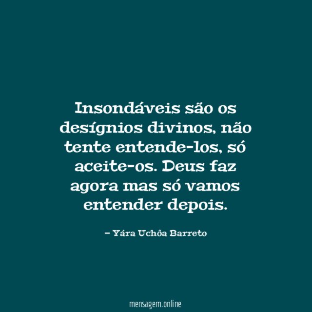 Insondáveis são os desígnios divinos