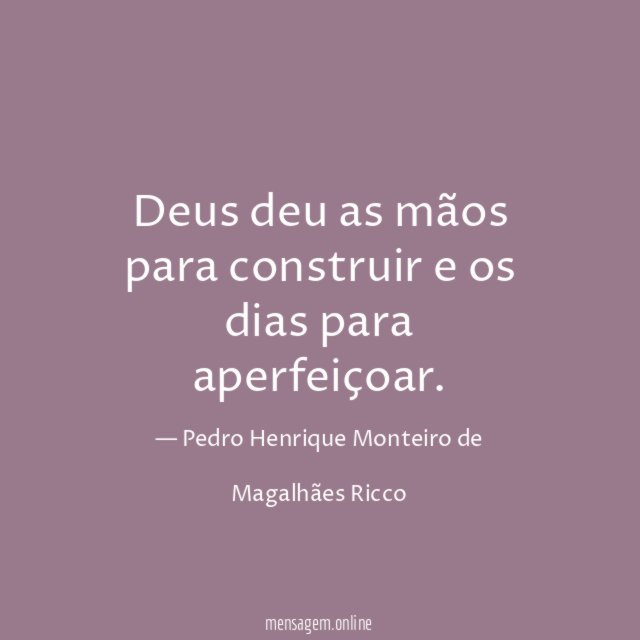 Deus deu as mãos para construir e os