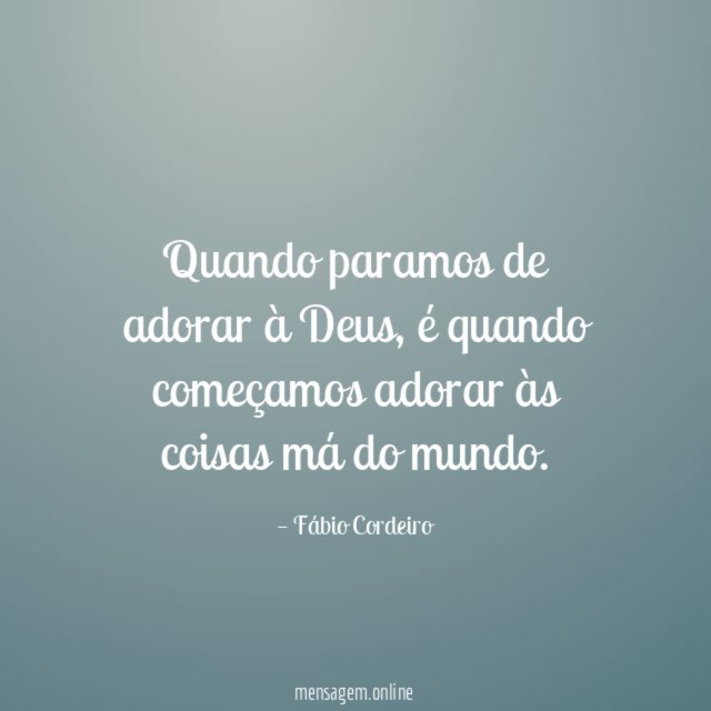 Quando paramos de adorar à Deus