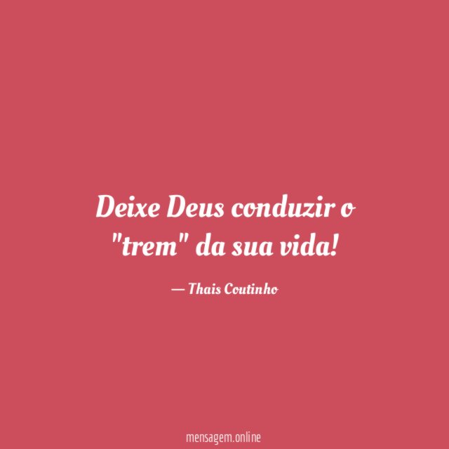 Deixe Deus conduzir o "trem" da sua vida