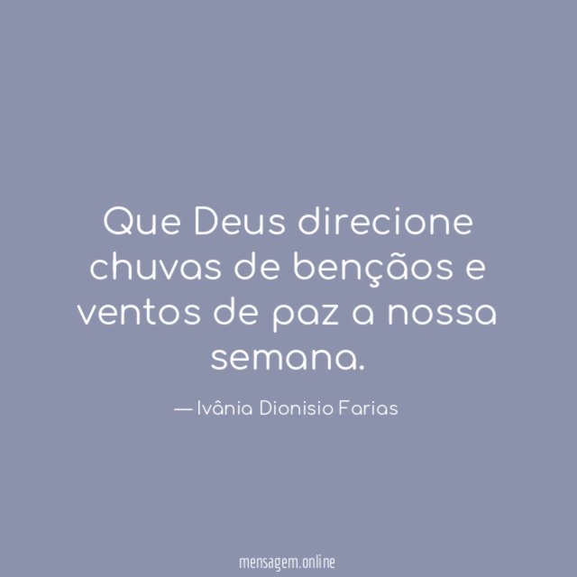 Que Deus direcione chuvas de bençãos e ventos