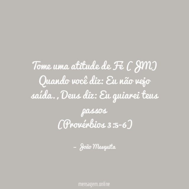 Tome uma atitude de Fé (JM) Quando você diz