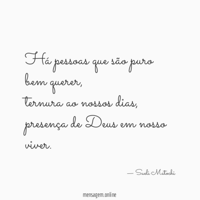 Há pessoas que são puro bem querer