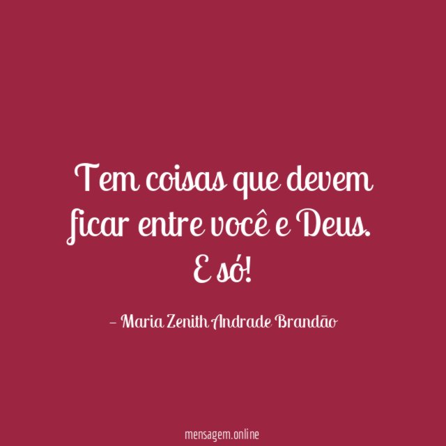Tem coisas que devem ficar entre você e Deus