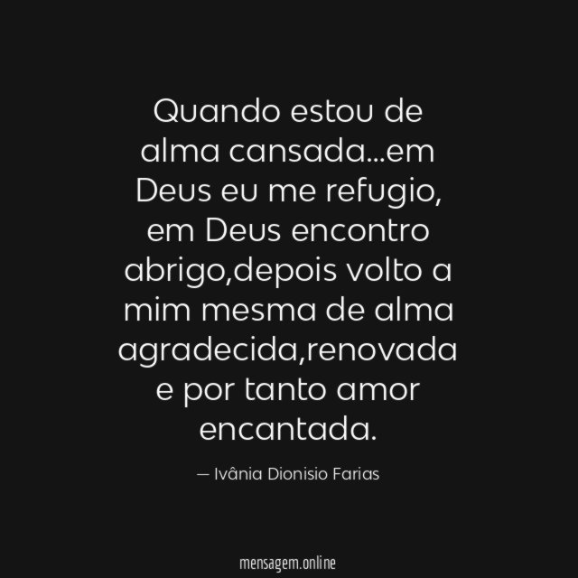 Quando estou de alma cansada