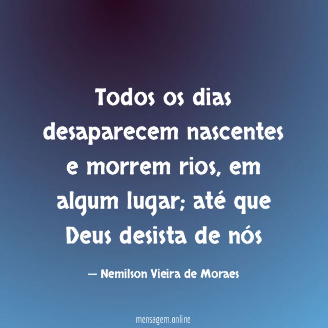 Todos os dias desaparecem nascentes e morrem rios