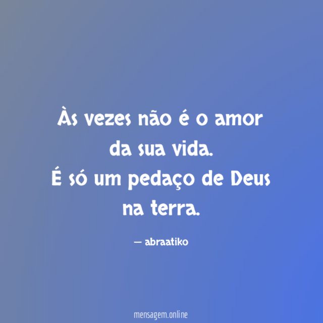 Às vezes não é o amor da sua vida