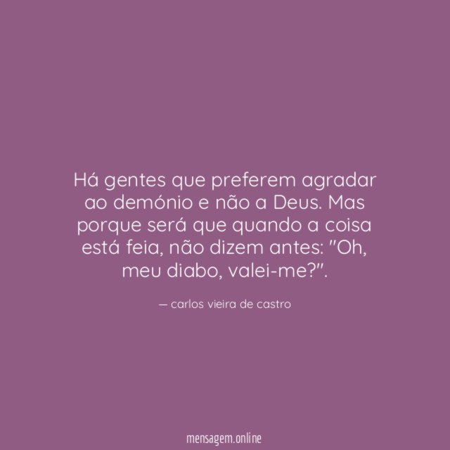 Há gentes que preferem agradar ao demónio