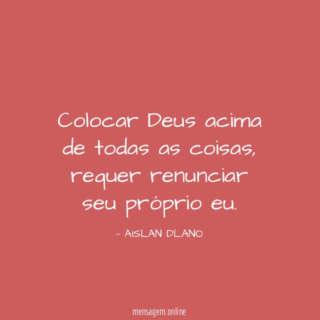 Colocar Deus acima de todas as coisas