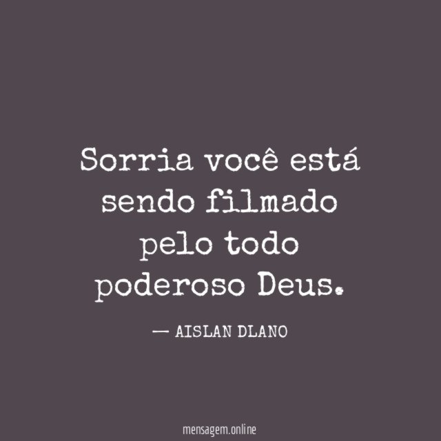 Sorria você está sendo filmado pelo todo poderoso Deus