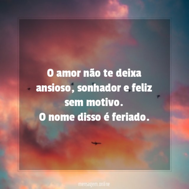O amor não te deixa ansioso