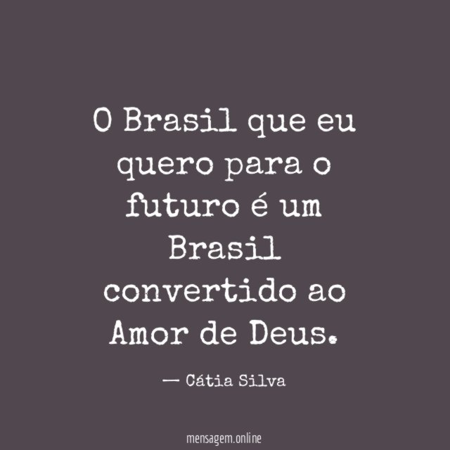 O Brasil que eu quero para o futuro é