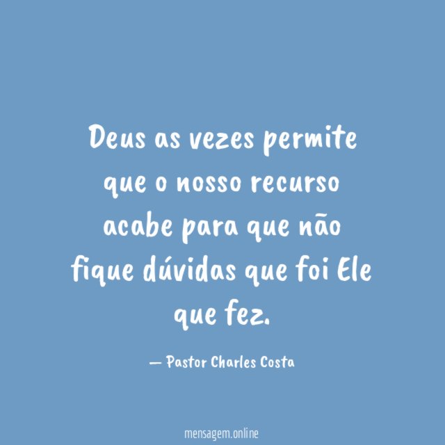 Deus as vezes permite que o nosso recurso