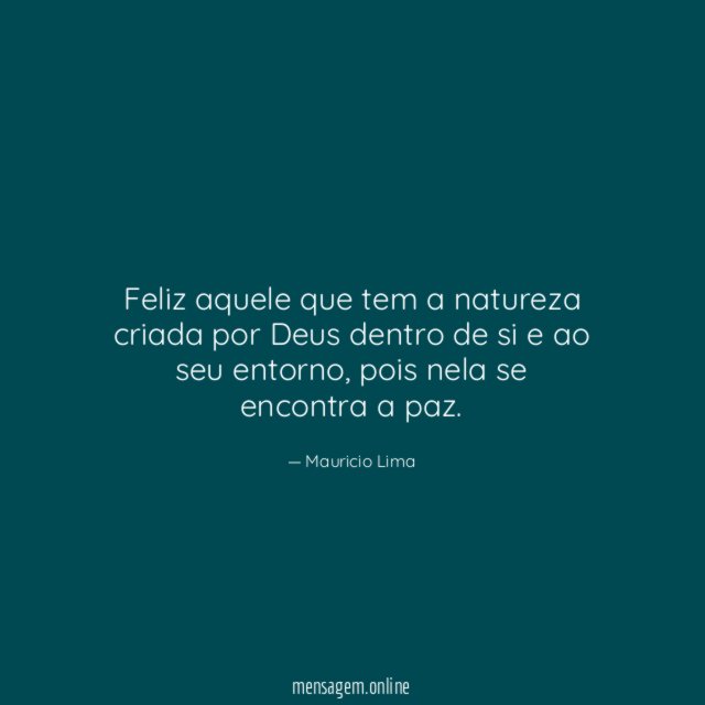 Feliz aquele que tem a natureza criada por