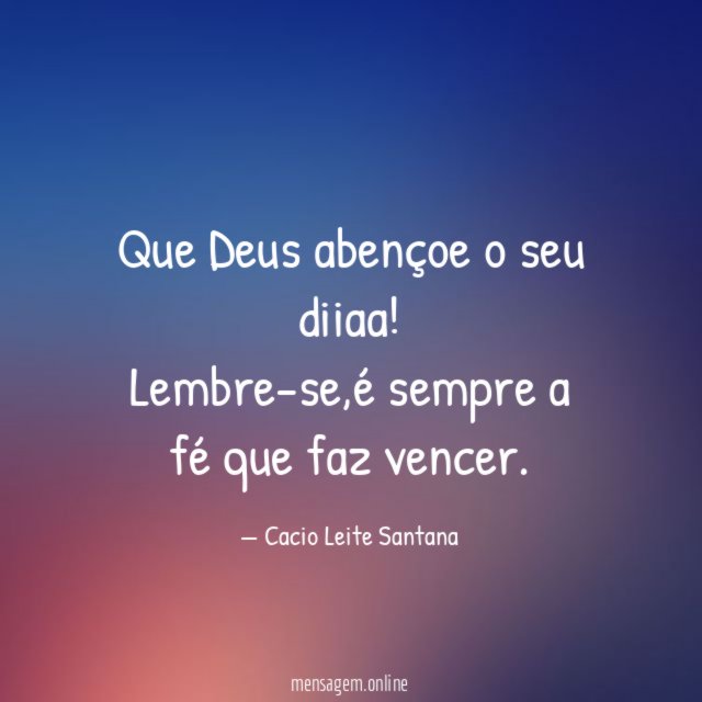Que Deus abençoe o seu diiaa