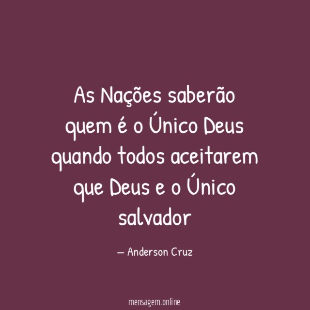 As Nações saberão quem é o Único Deus