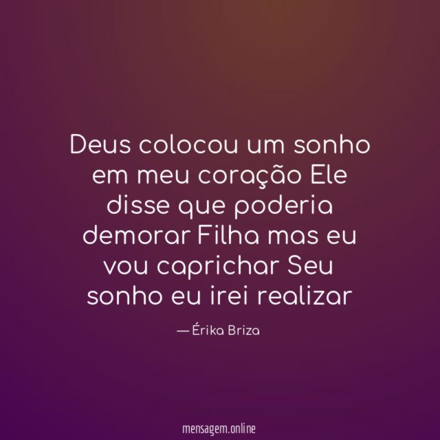 Deus colocou um sonho em meu coração Ele disse