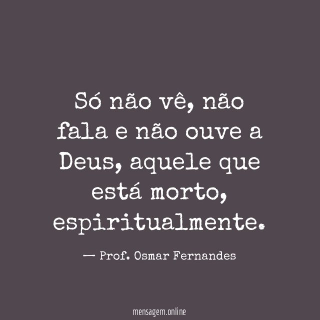 Só não vê